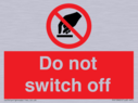 do-not-switch-off-prohibition-sign~